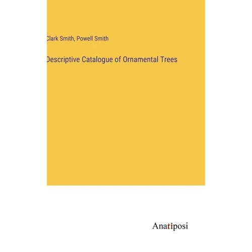 Descriptive Catalogue of Ornamental Trees