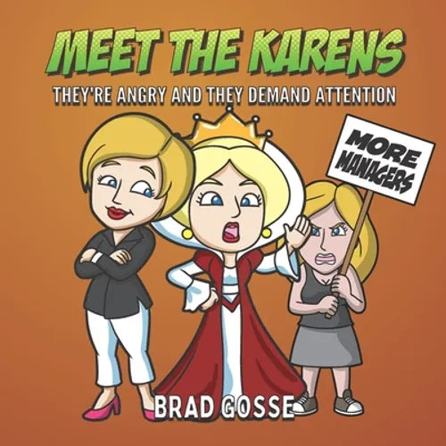 Meet The Karens: They're Angry And They Want Attention