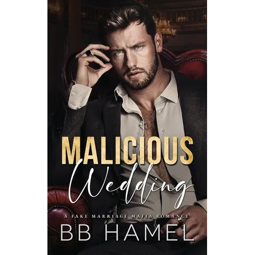Malicious Wedding: A Fake Marriage Mafia Romance
