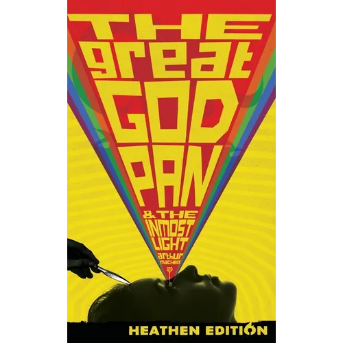 The Great God Pan & The Inmost Light (Heathen Edition)