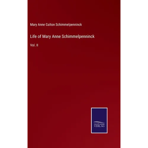 Life of Mary Anne Schimmelpenninck: Vol. II