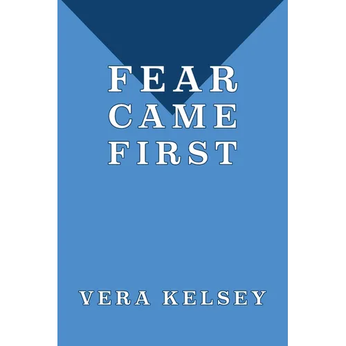 Fear Came First