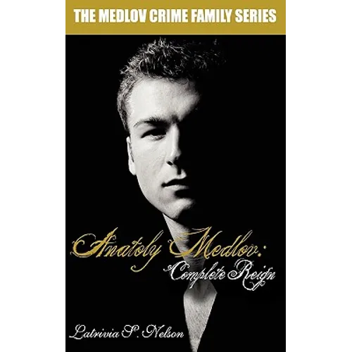 Anatoly Medlov: Complete Reign