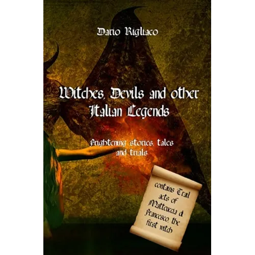 Witches, devils and other Italian legends: Frightening stories, tales and trials