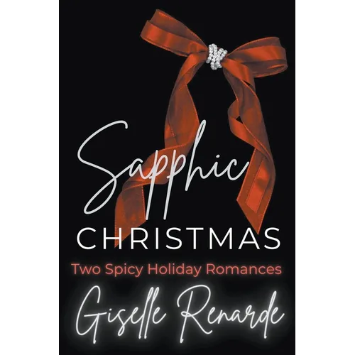 Sapphic Christmas: Two Spicy Holiday Romances