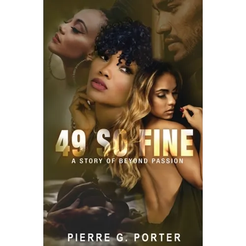49 So Fine: A Story of Beyond Passion