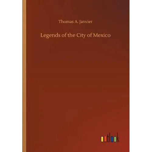Legends of the City of Mexico