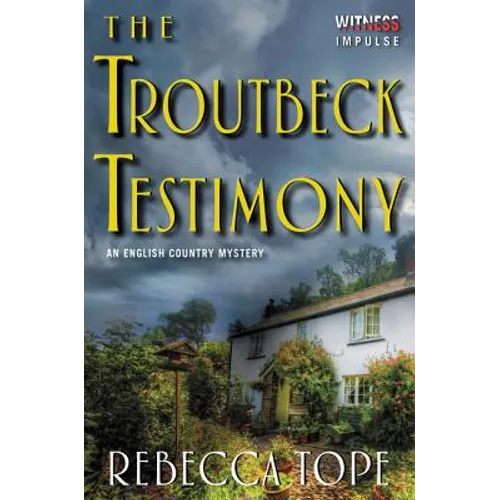 The Troutbeck Testimony: An English Country Mystery