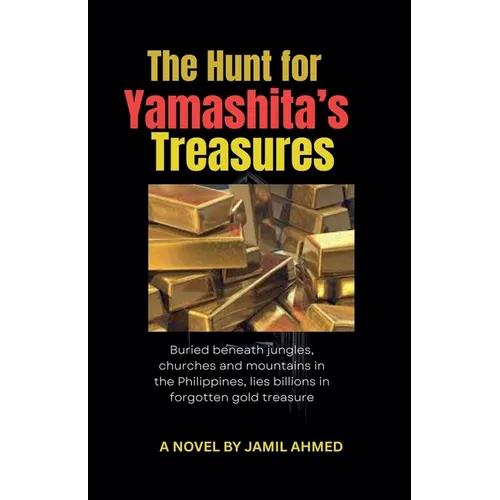 The Hunt for Yamashita's Treasures
