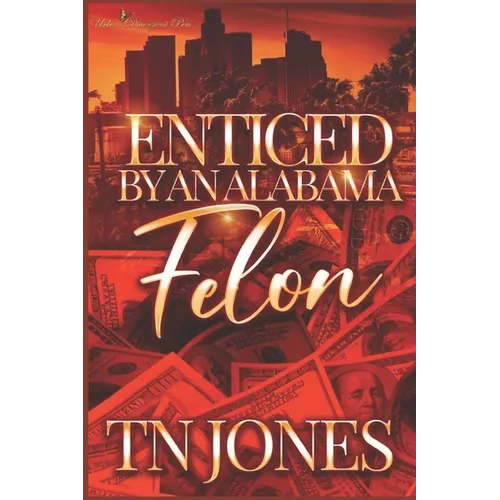 Enticed by an Alabama Felon