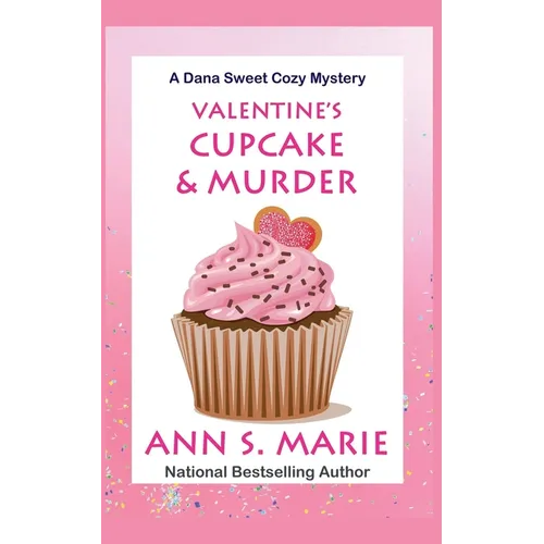 Valentine's Cupcake & Murder (A Dana Sweet Cozy Mystery Book 6)