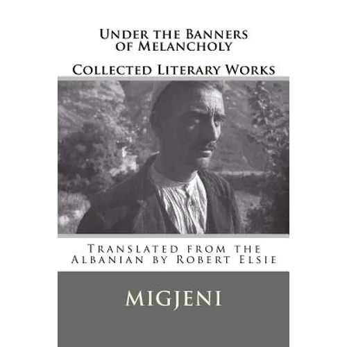 Under the Banners of Melancholy: Collected Literary Works