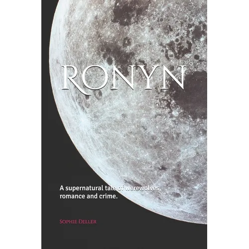 Ronyn: A supernatural tale of werewolves, romance and crime.