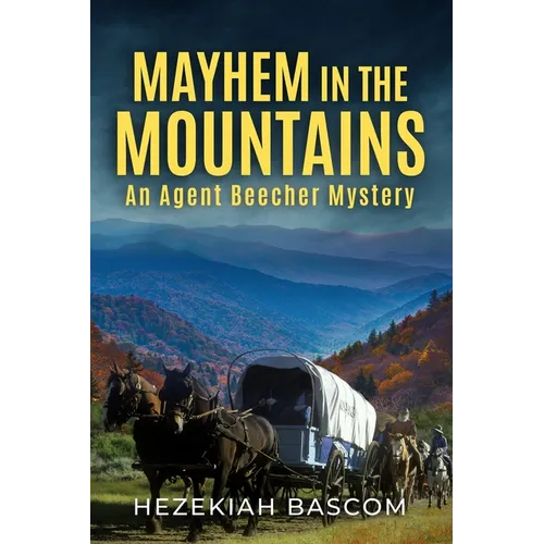 Mayhem in the Mountains: An Agent Beecher Mystery