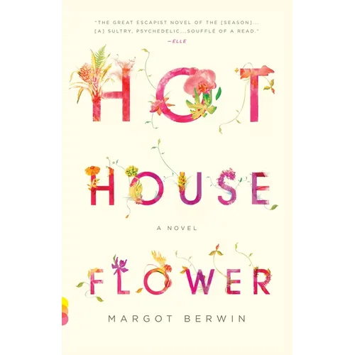 Hothouse Flower: and the Nine Plants of Desire