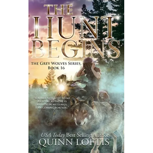 The Hunt Begins: Book 16 of the Grey Wolves Series