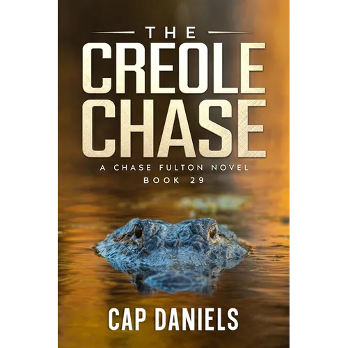 The Creole Chase: A Chase Fulton Novel