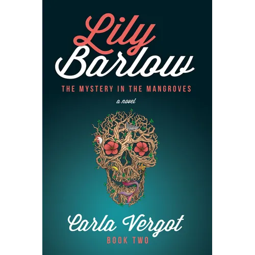 Lily Barlow Book Two: The Mystery in the Mangroves