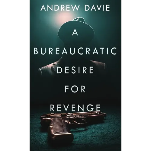A Bureaucratic Desire For Revenge