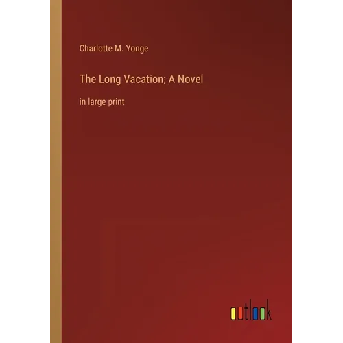 The Long Vacation; A Novel: in large print