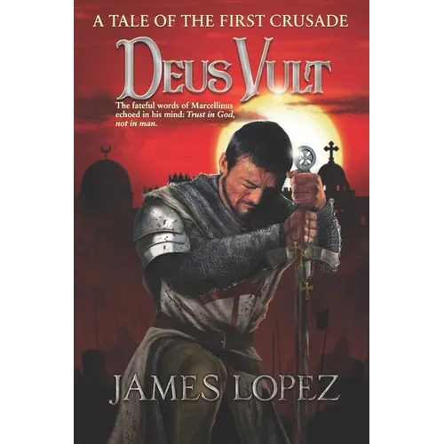 Deus Vult: A Tale of the First Crusade