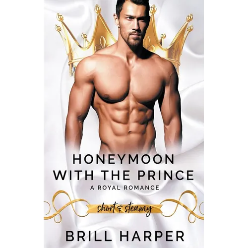 Honeymoon With The Prince: A Royal Romance