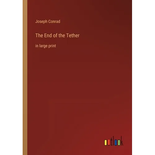 The End of the Tether: in large print