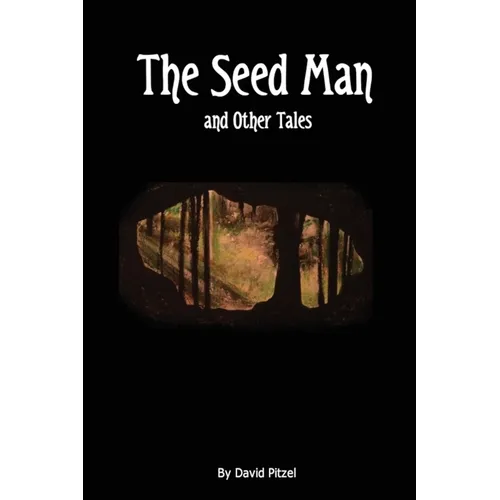 The Seed Man and Other Tales