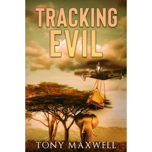 Tracking Evil: An African Adventure Story