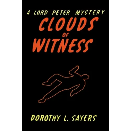 Clouds of Witness: A Lord Peter Wimsey Mystery