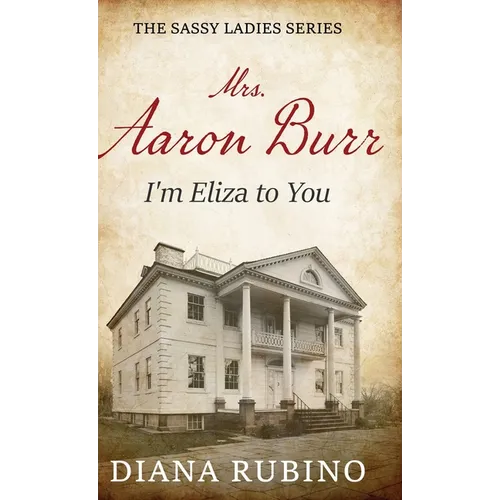 Mrs. Aaron Burr: I'm Eliza To You