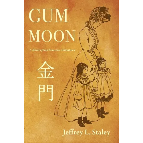 Gum Moon: A Novel of San Francisco Chinatown