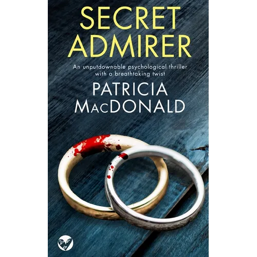 SECRET ADMIRER an unputdownable psychological thriller with a breathtaking twist