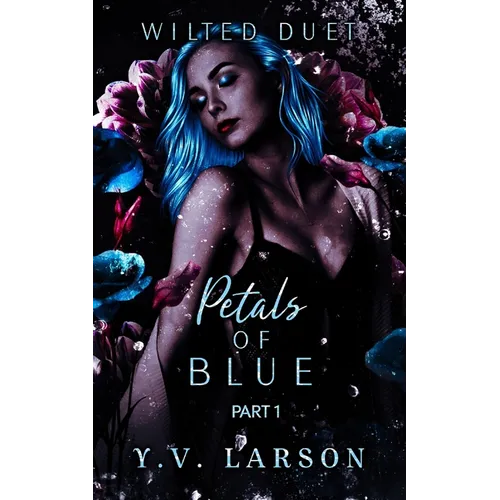 Petals of Blue: Part One