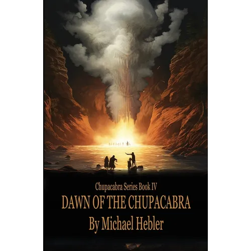 Dawn of the Chupacabra: Chupacabra Series #4