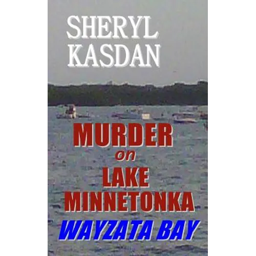 Murder on Lake Minnetonka: Wayzata Bay
