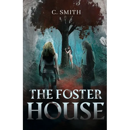 The Foster House: A Paranormal Thriller Novella (Revised Edition)
