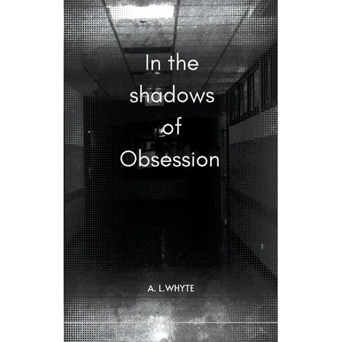 In the shadows of obsession
