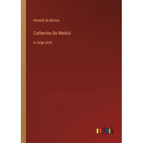 Catherine De Medici: in large print