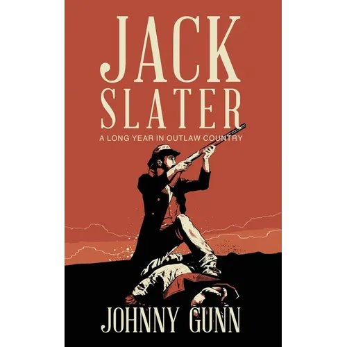 Jack Slater: A Long Year In Outlaw Country