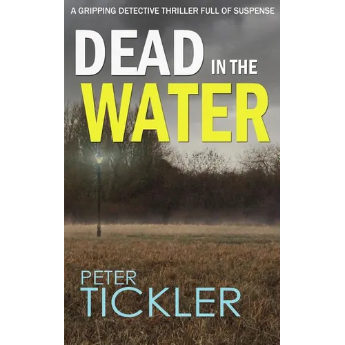 DEAD IN THE WATER a gripping detective thriller full of suspense