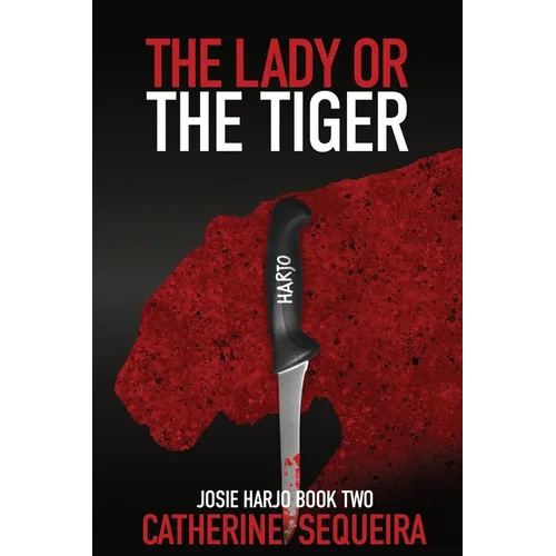 The Lady or the Tiger: Josie Harjo Book Two