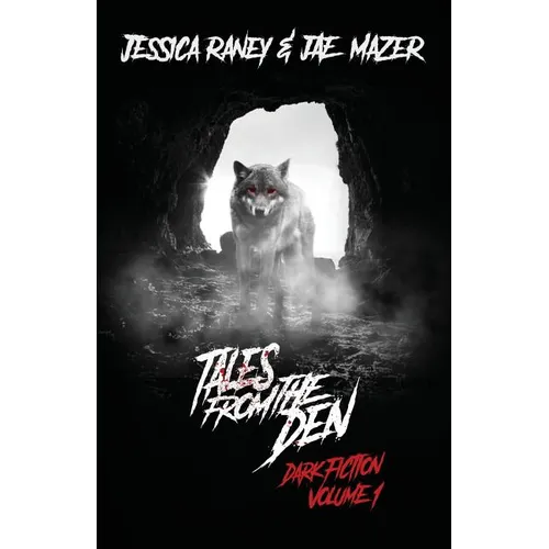 Tales from the Den: Dark Fiction Volume 1