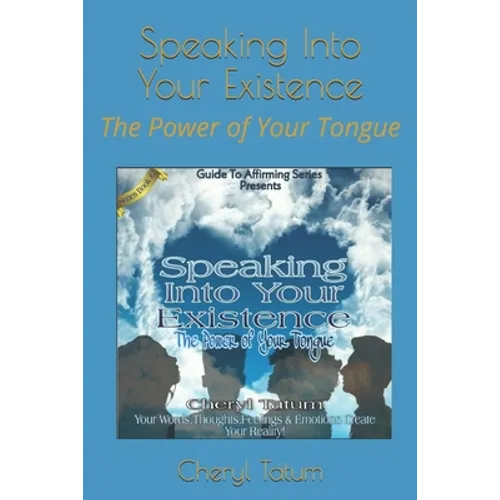 Speaking Into Your Existence: The Power of Your Tongue