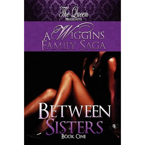Between Sisters: A Wiggins Family Saga
