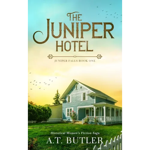 The Juniper Hotel: Historical Women's Fiction Saga