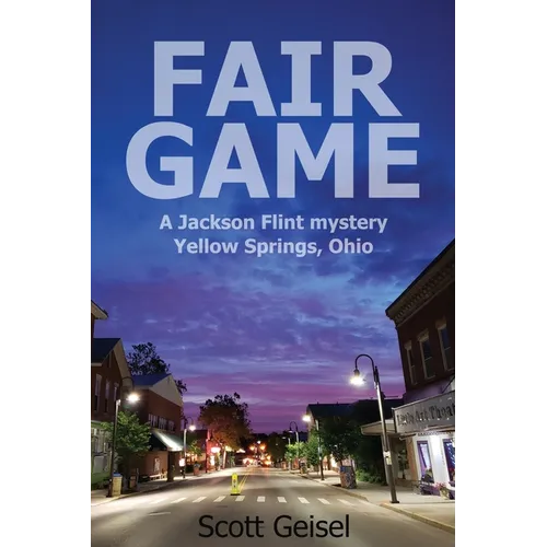 Fair Game: A Jackson Flint mystery, Yellow Springs, Ohio