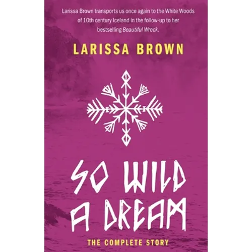 So Wild A Dream: The Complete Story