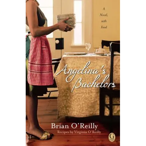 Angelina's Bachelors: A Novel with Food