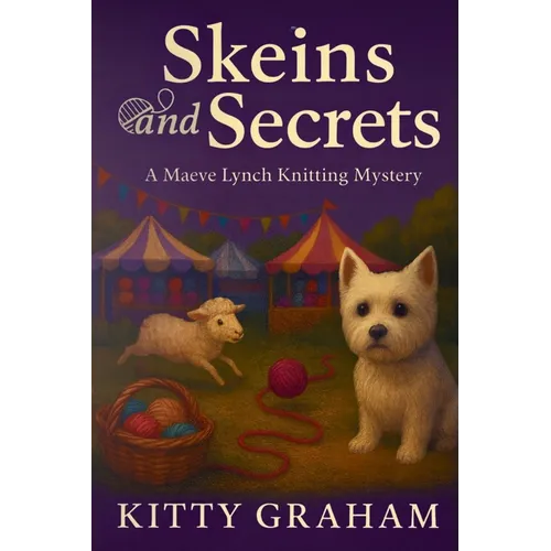 Skeins and Secrets: A Maeve Lynch Knitting Mystery